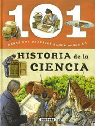101 cosas que deberías saber sobre. Historia de la ciencia