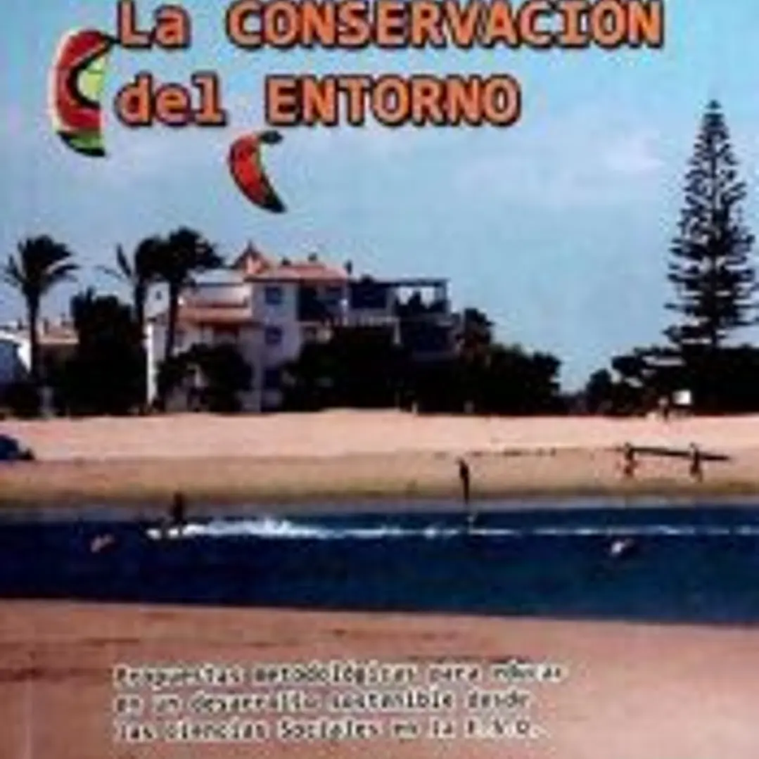 LA CONSERVACIÓN DEL ENTORNO.PROPUESTAS METODOLÓGICAS Y ACTIVIDADES DE ENSEÑANZA 1