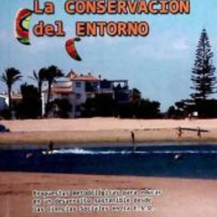 LA CONSERVACIÓN DEL ENTORNO.PROPUESTAS METODOLÓGICAS Y ACTIVIDADES DE ENSEÑANZA 1