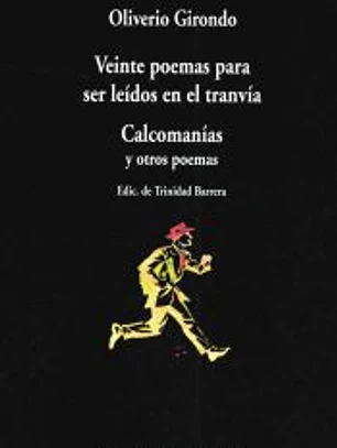 Veinte poemas para ser leídos en el tranvía. Calcamonías y otros poemas