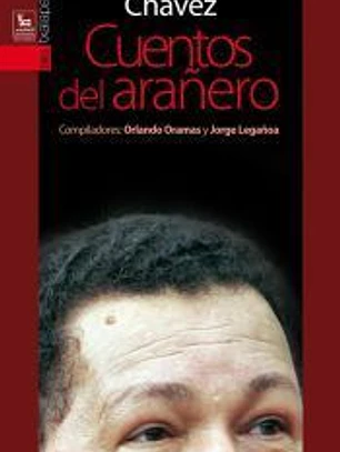 HUGO CHAVEZ - CUENTOS DEL ARAÑERO
