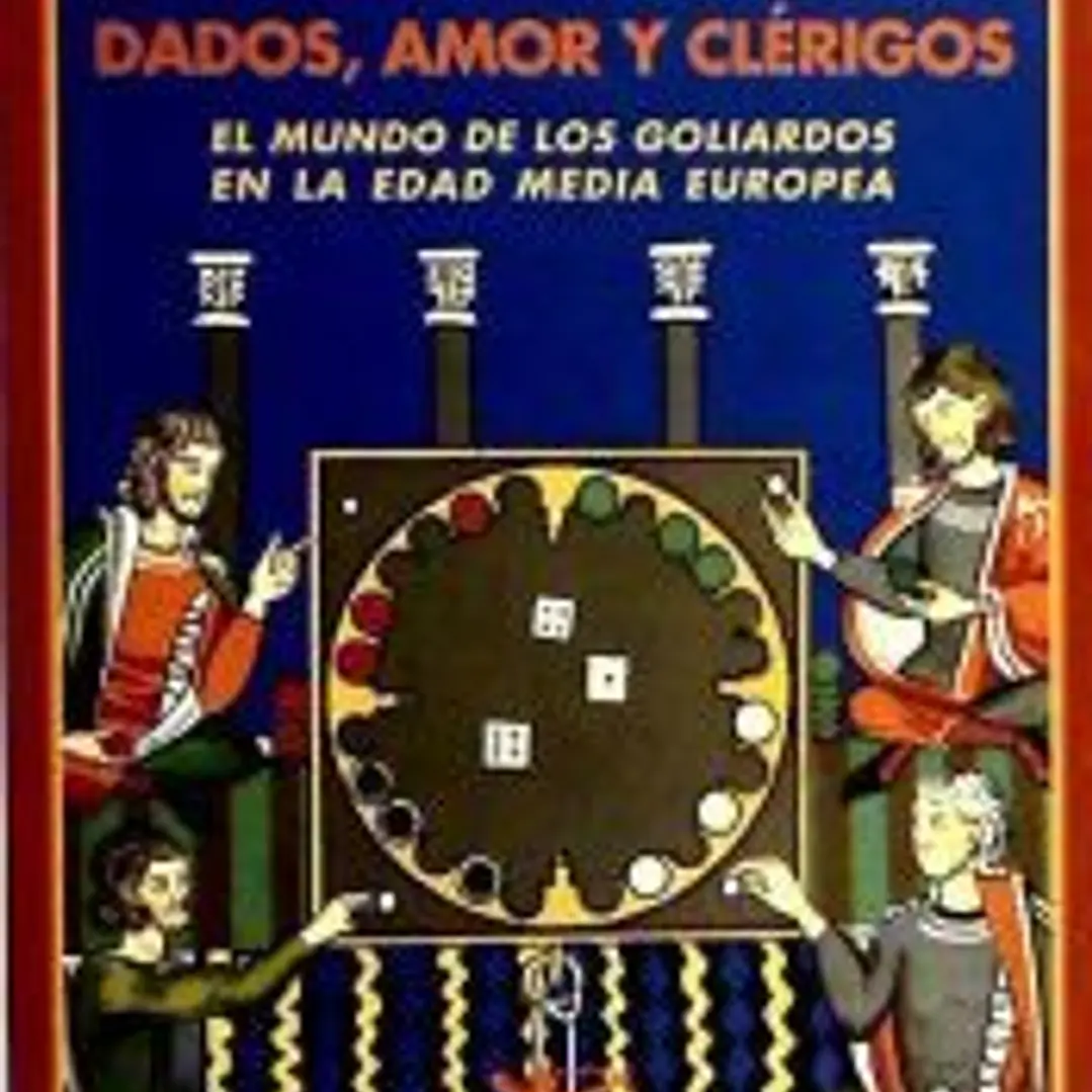 Dados, amor y clérigos : el mundo de los goliardos en la Edad Media europea 1