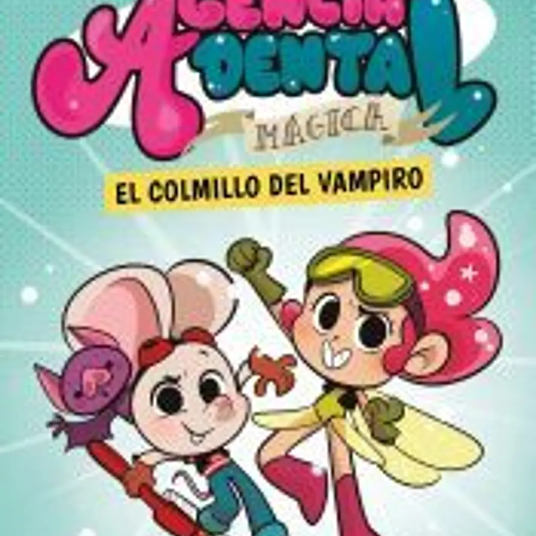 Agencia Dental Mágica 1. El colmillo del vampiro 1