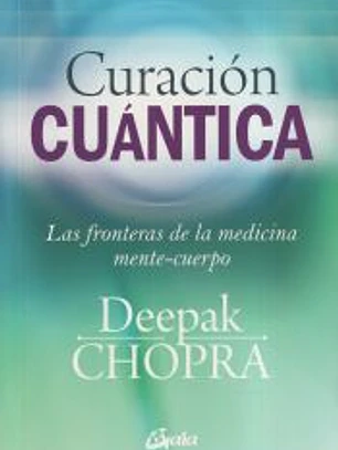 Curación cuántica: las fronteras de la medicina mente-cuerpo