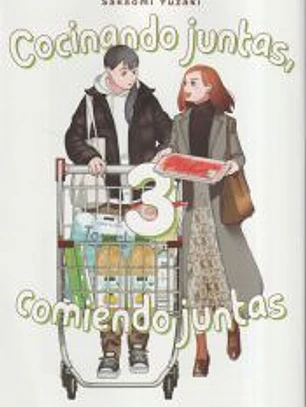 Cocinando Juntas, Comiendo Juntas, Vol. 3