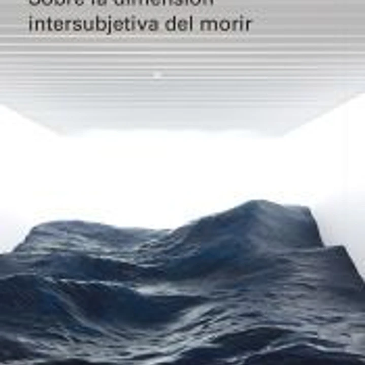 La muerte en común: Sobre la dimensión intersubjetiva del morir 1