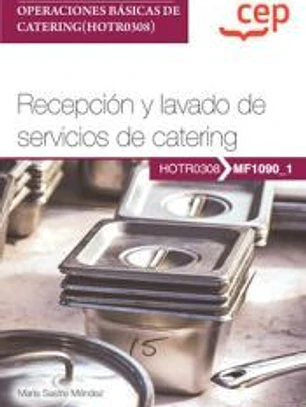Manual. Recepción y lavado de servicios de catering (MF1090_1). Certificados de profesionalidad. Operaciones básicas de catering (HOTR0308). Certificados profesionales