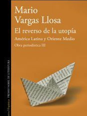 El reverso de la utopía: América Latina y Oriente Medio. Obra periodística Vargas Llosa III