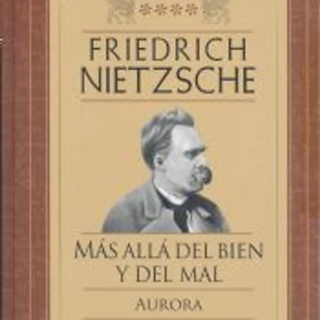 FRIEDRICH NIETZSCHE MÁS ALLÁ DEL BIEN Y DEL MAL / AURORA 1