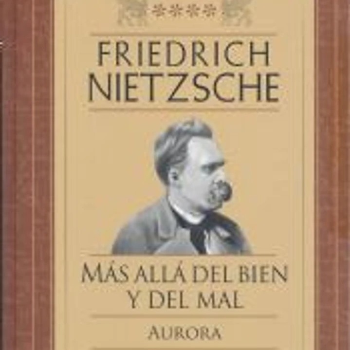 FRIEDRICH NIETZSCHE MÁS ALLÁ DEL BIEN Y DEL MAL / AURORA 1