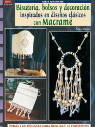 BISUTERIA, BOLSOS Y DECORACION INSPIRADOS EN CLASICOS CON MACRAME