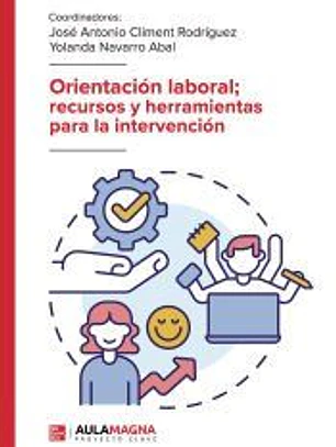 Orientación laboral; recursos y herramientas para la intervención