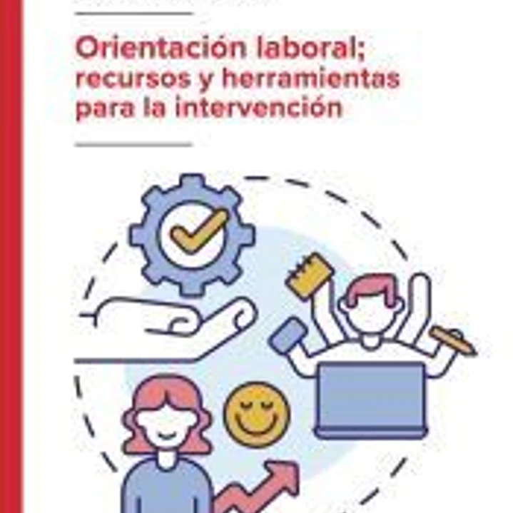 Orientación laboral; recursos y herramientas para la intervención 1