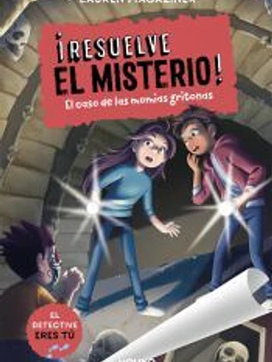 ¡Resuelve el misterio! 10 - El caso de las momias gritonas