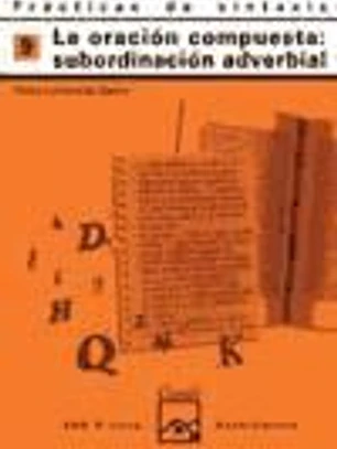 Prácticas de sintaxis 9. La oración compuesta: subordinación adverbial