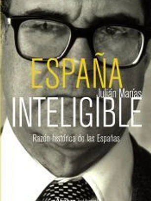 España inteligible: Razón histórica de las Españas
