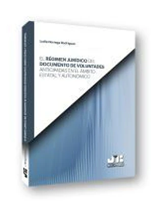 El régimen jurídico del documento de voluntades anticipadas en el ámbito estatal y autonómico.