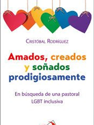 Amados, creados y soñados prodigiosamente