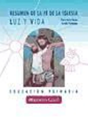 Religión, luz y vida, resumen de la Iglesia Católica, Educación Primaria