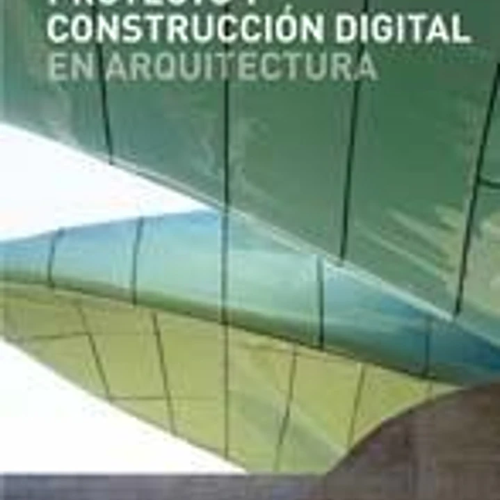 Proyecto y construcción digital en arquitectura 1