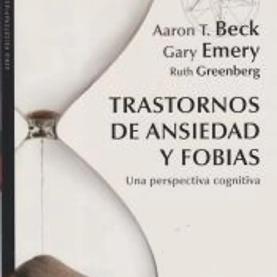 Trastornos de ansiedad y fobias: Una perspectiva cognitiva 1