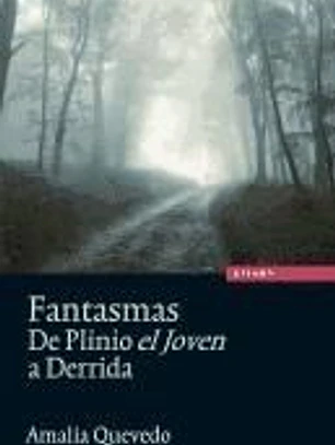 Fantasmas: de Plinio el Joven a Derrida