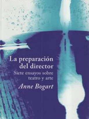 La preparación del director : siete ensayos sobre teatro y arte