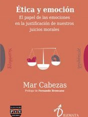 Ética y emoción: el papel de las emociones en la justificación de nuestros juicios morales