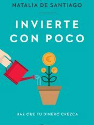 Invierte con poco: haz que tu dinero crezca