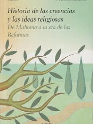 Historia de las creencias y las ideas religiosas III