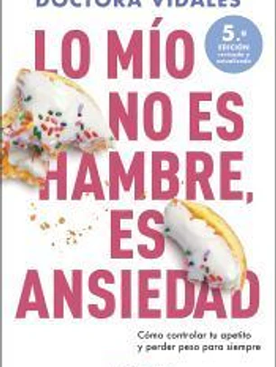 Lo mío no es hambre, es ansiedad. Nueva edición actualizada