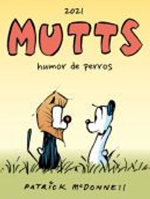 MUTTS 2021 - HUMOR DE PERROS