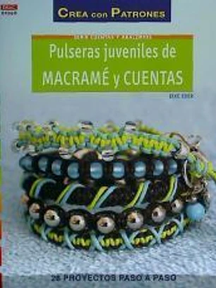 Pulseras juveniles de macramé y cuentas: 28 proyectos paso a paso