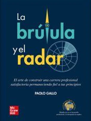 La brujula del exito Triunfar en el mundo corporativo sin traicionar a los propios valores