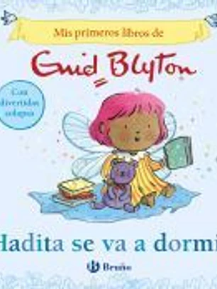 Mis primeros libros de Enid Blyton. Hadita se va a dormir