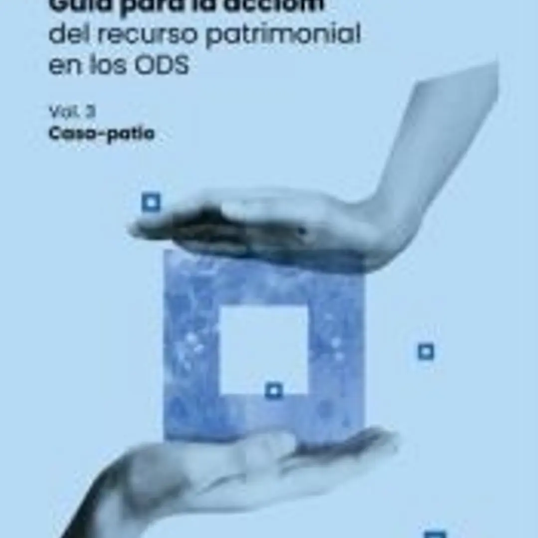 Guía para la acción del recurso patrimonial en los ODS: casa-patio 1