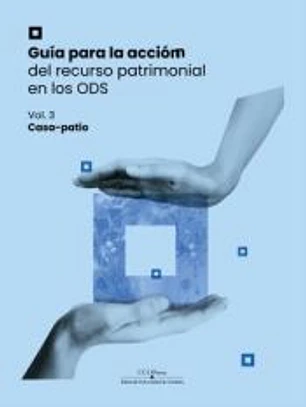 Guía para la acción del recurso patrimonial en los ODS: casa-patio