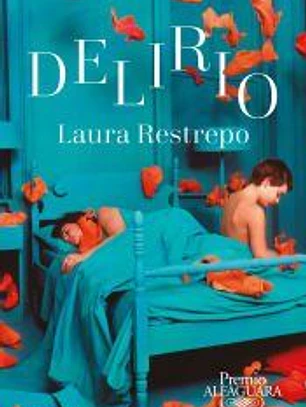 Delirio (Premio Alfaguara de novela 2004)