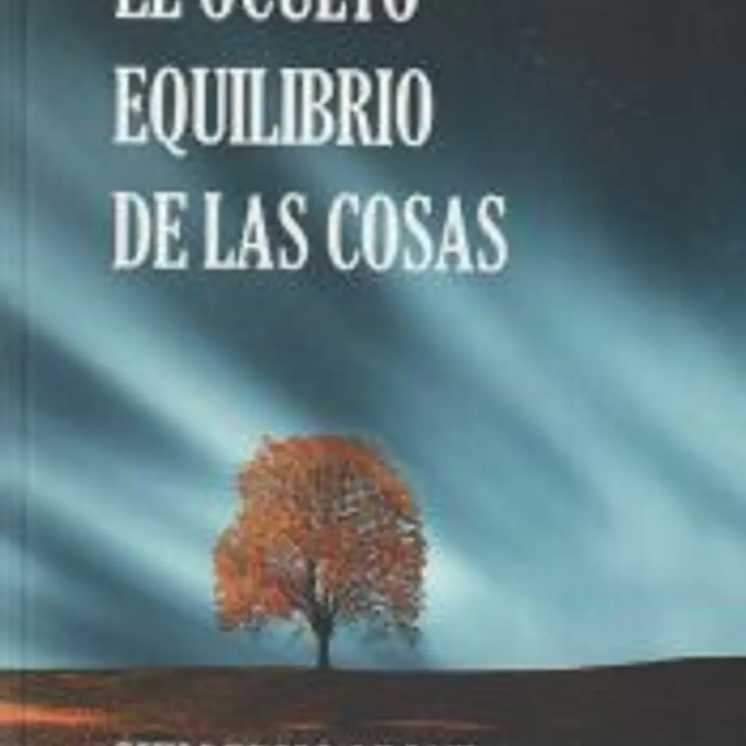 EL OCULTO EQUILIBRIO DE LAS COSAS 1