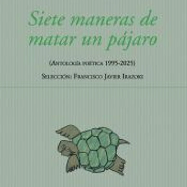 SIETE MANERAS DE MATAR UN PAJARO 1