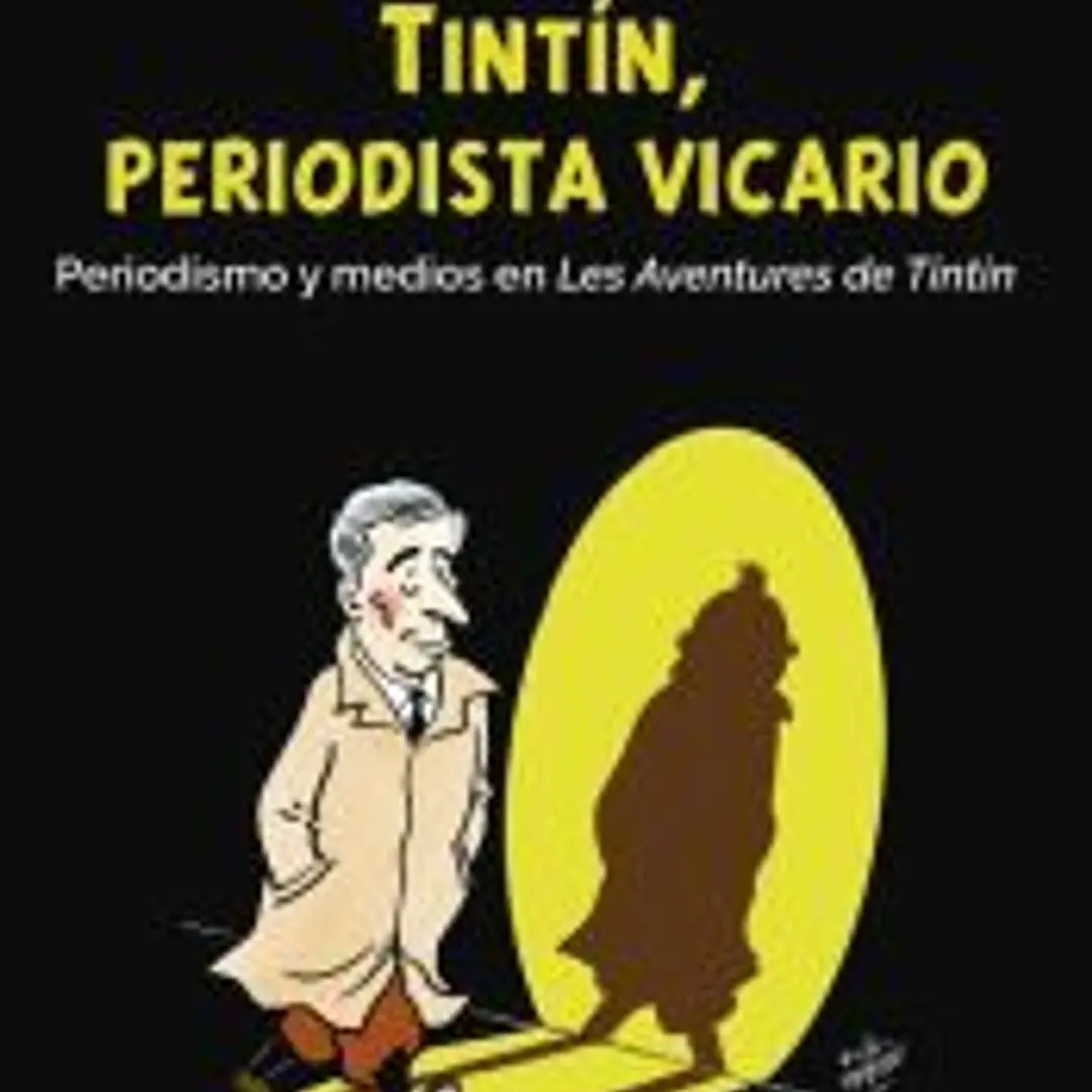 Tintín, periodista vicario. Periodismo y medios en Les Aventures de Tintin 1