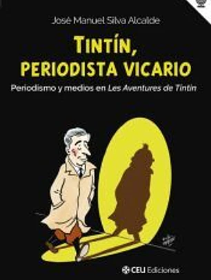 Tintín, periodista vicario. Periodismo y medios en Les Aventures de Tintin