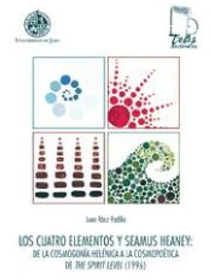 Los cuatro elementos y Seamus Heaney: de la cosmogonía helénica a la cosmopoética de the spirit level (1996)