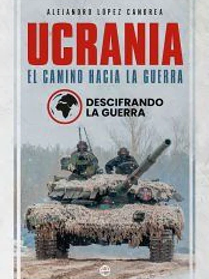 Ucrania. El camino hacia la guerra