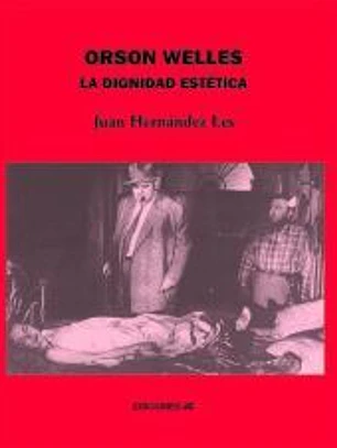 Orson Welles: La dignidad estética