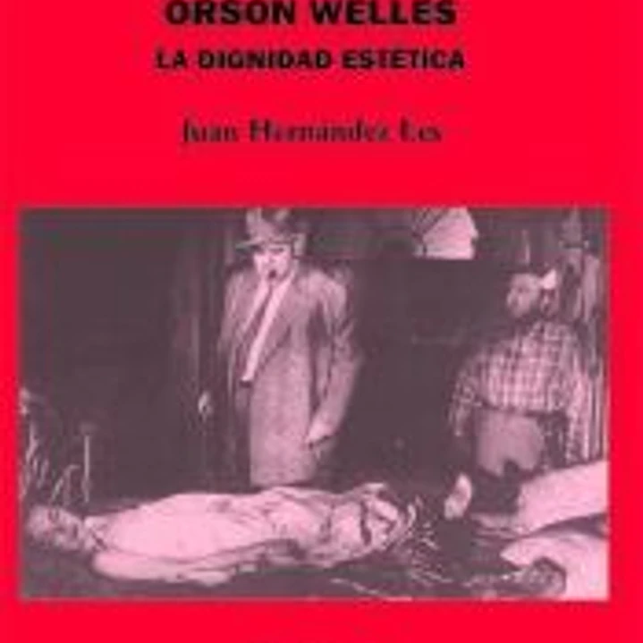 Orson Welles: La dignidad estética 1
