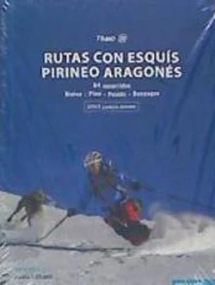 Rutas con Esquís Pirineo Aragonés. Tomo III