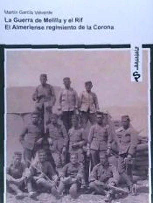la Guerra de Melilla y el RIF: El Almeriense Regimiento de la Corona