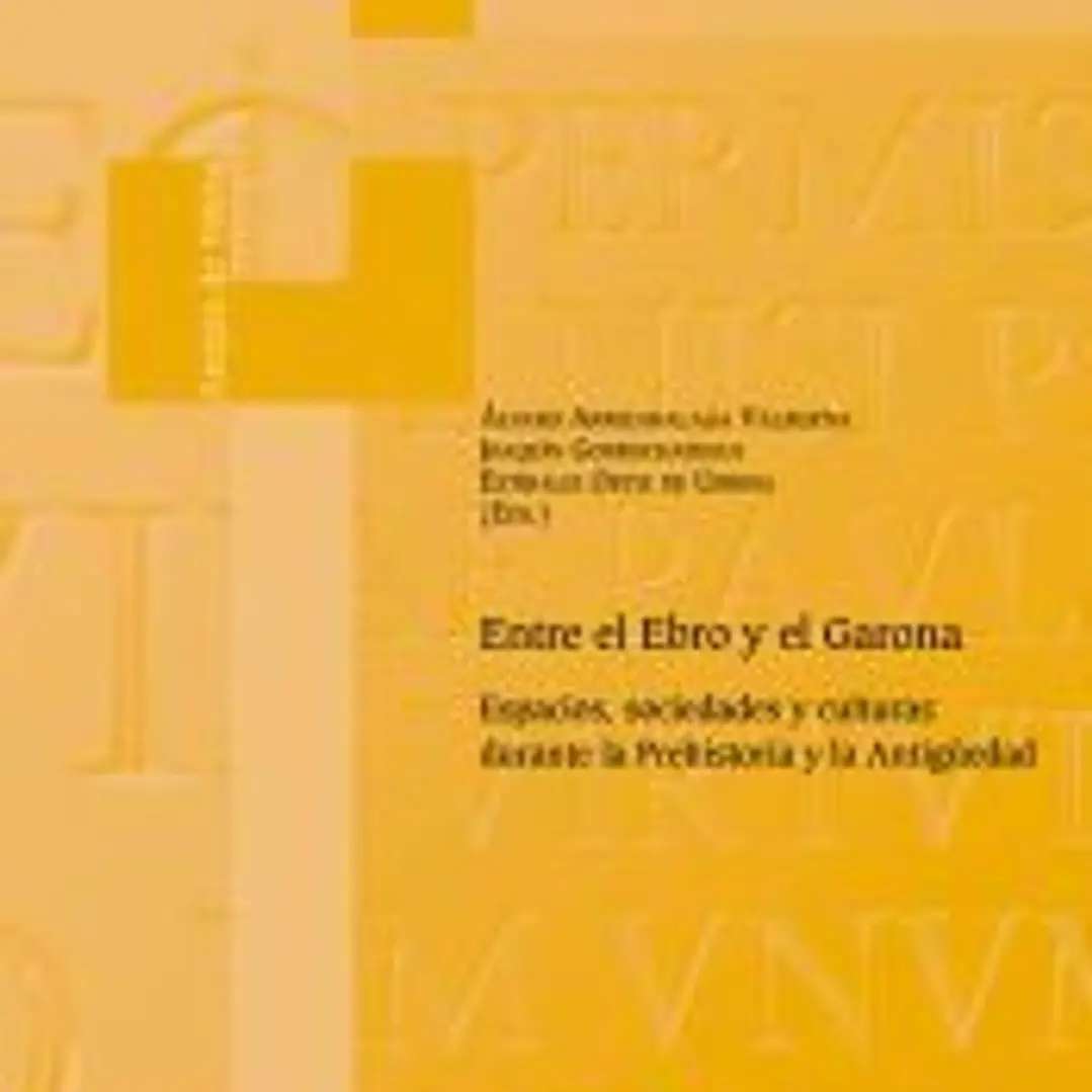 Entre el Ebro y el Garona. Espacios, sociedades y culturas durante la Prehistoria y la Antigüedad 1