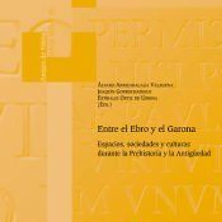 Entre el Ebro y el Garona. Espacios, sociedades y culturas durante la Prehistoria y la Antigüedad 1